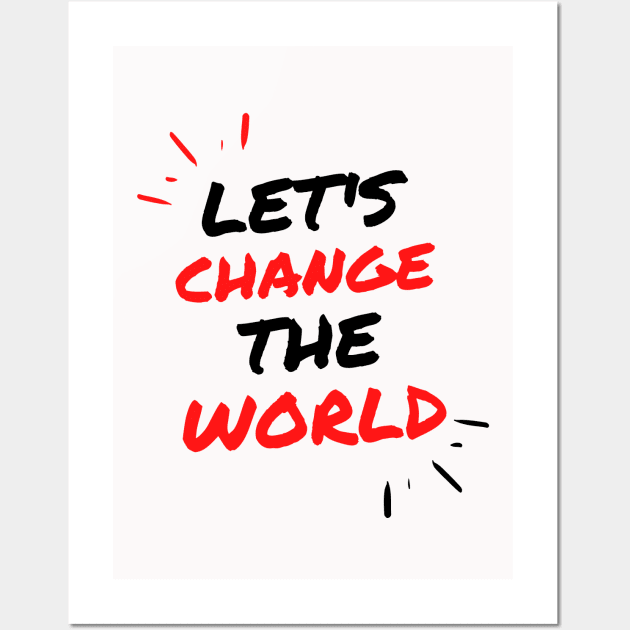 Let's Change the World Collection Wall Art by The PE Spot Shop